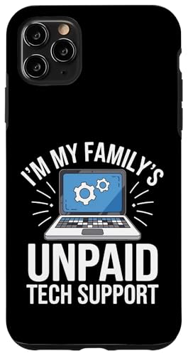 Hülle für iPhone 11 Pro Max Ich bin die unbezahlte technische Support-Familie meiner Familie Sarkastische lustige Familie von Funny Techinician Sayings Apparel