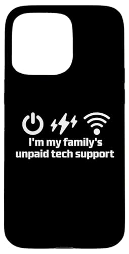 Hülle für iPhone 15 Pro Max I'm my Family's Unpaid Tech Support Lustiges Ingenieur-T-Shirt von Funny Techinician Sayings Apparel