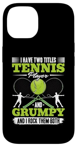 Hülle für iPhone 14 Ich habe zwei Titel Tennis Player und Grumpy - Tennis Funny von Funny Tennis Quotes Tennis Player