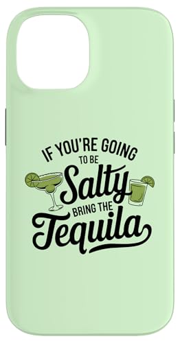 Hülle für iPhone 14 If You're Going To Be Salty Bring The Tequila Funny Tequila von Funny Tequila Slogan Gifts For Tequila Lovers