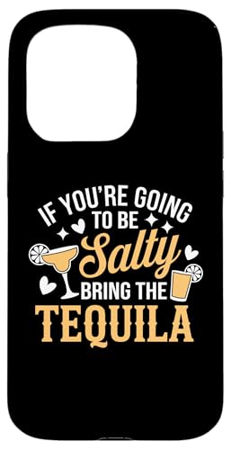 Hülle für iPhone 15 Pro If You're Going To Be Salty Bring The Tequila Funny Tequila von Funny Tequila Slogan Gifts For Tequila Lovers