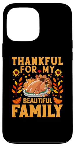 Hülle für iPhone 13 Pro Max Funny Turkey Thanksgiving Thankful for my Beautiful Family von Funny Thanksgiving Turkey Tee Store