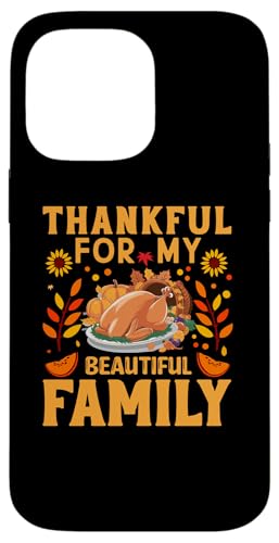 Hülle für iPhone 14 Pro Max Funny Turkey Thanksgiving Thankful for my Beautiful Family von Funny Thanksgiving Turkey Tee Store