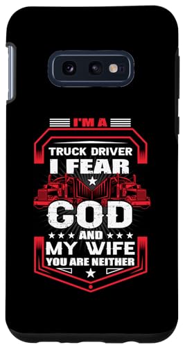 Hülle für Galaxy S10e I Am A Truck Driver God And My Wife Funny Trucker von Funny Truck Driver Trucker Apparel
