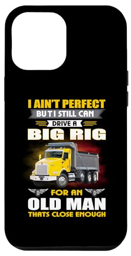 Hülle für iPhone 14 Plus I Ain't Perfect But I Still Can Drive A Big Rig Trucker von Funny Truck Driver Trucker Apparel