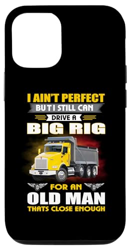 Hülle für iPhone 15 Pro I Ain't Perfect But I Still Can Drive A Big Rig Trucker von Funny Truck Driver Trucker Apparel