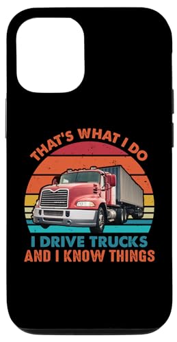 Hülle für iPhone 15 That's What I Do I Drive Trucks Funny Trucker Truck Driver von Funny Truck Driver Trucker Apparel