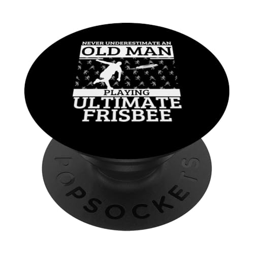 Unterschätze niemals einen alten Mann, der Ultimate Frisbee spielt PopSockets mit austauschbarem PopGrip von Funny Ultimate Frisbee Players Flying Disc Designs