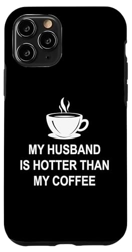 Hülle für iPhone 11 Pro My Husband Is Hotter Than My Coffee Funny Wife Married Women von Funny Valentine's Day Coffee Lovers Wives Gifts