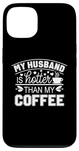 Hülle für iPhone 13 My Husband Is Hotter Than My Coffee Funny Wife Married Women von Funny Valentine's Day Coffee Lovers Wives Gifts