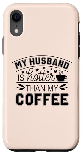 Hülle für iPhone XR My Husband Is Hotter Than My Coffee Funny Wife Married Women von Funny Valentine's Day Coffee Lovers Wives Gifts