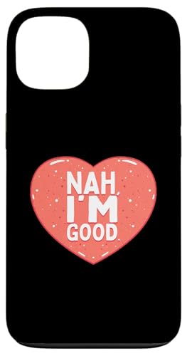 Hülle für iPhone 13 Heart Nah I'm Good Anti Valentinstag Single Awareness von Funny Valentines Day Men Women Kids Gifts Store