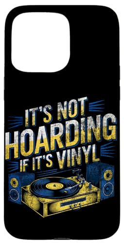 Hülle für iPhone 15 Pro Max Schallplattenspieler Männer Frauen It's Not Hoarding If Its Vinyl von Funny Vinyl Record Gifts for Men Women