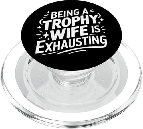 Es ist anstrengend, eine Trophäenfrau zu sein PopSockets PopGrip für MagSafe von Funny Wife Marriage Couple Wedding Anniversary