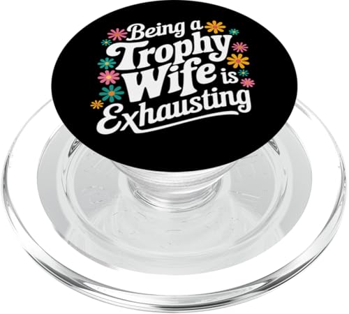 Es ist anstrengend, eine Trophäenfrau zu sein PopSockets PopGrip für MagSafe von Funny Wife Marriage Couple Wedding Anniversary