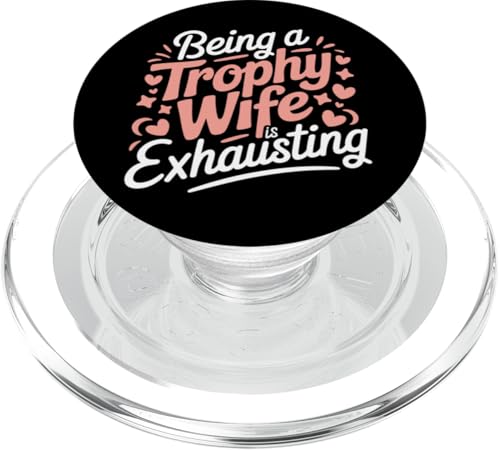 Es ist anstrengend, eine Trophäenfrau zu sein PopSockets PopGrip für MagSafe von Funny Wife Marriage Couple Wedding Anniversary