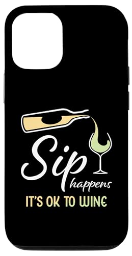 Hülle für iPhone 15 Lustiges Weinglas mit Aufschrift "Sip Happens It's OK To Wine" von Funny Wine Drinkers Glass of Wine Humor Apparel