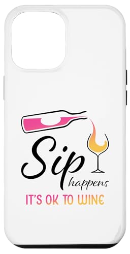 Hülle für iPhone 15 Pro Max Lustiges Weinglas mit Aufschrift "Sip Happens It's OK To Wine" von Funny Wine Drinkers Glass of Wine Humor Apparel