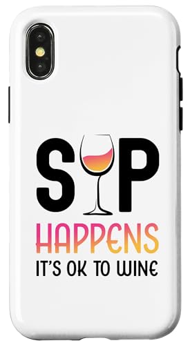 Hülle für iPhone X/XS Lustiges Weinglas mit Aufschrift "Sip Happens It's OK To Wine" von Funny Wine Drinkers Glass of Wine Humor Apparel