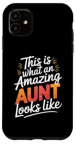 Hülle für iPhone 11 Lustiges Geschenk für Tante mit Aufschrift "This is What an Amazing Aunt Looks Like" von Funny Women Humor Clothing