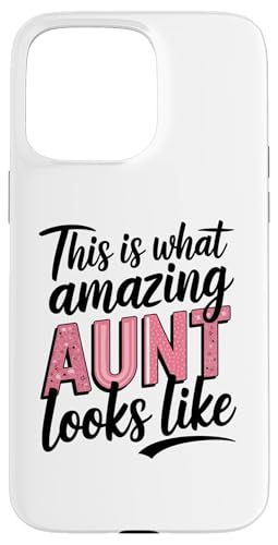 Hülle für iPhone 15 Pro Max So sieht eine tolle Tante aus Süße lustige Tantenfrauen von Funny Women Humor Clothing