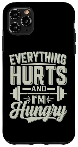 Hülle für iPhone 11 Pro Max Alles tut weh und ich bin hungrig Urkomischer Fitness-Workout-Humor von Funny Workout Gym Clothing