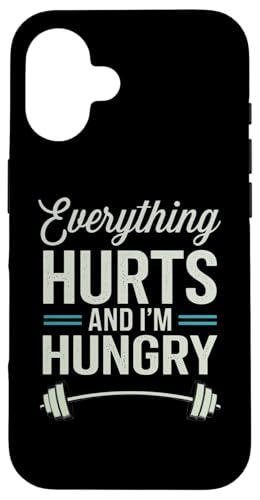 Hülle für iPhone 16 Funny Gym Everything Hurts and I'm Hungry Übungs-Grafik von Funny Workout Gym Clothing