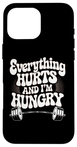 Hülle für iPhone 16 Pro Max Alles tut weh und ich bin hungrig Urkomischer Fitness-Workout-Humor von Funny Workout Gym Clothing