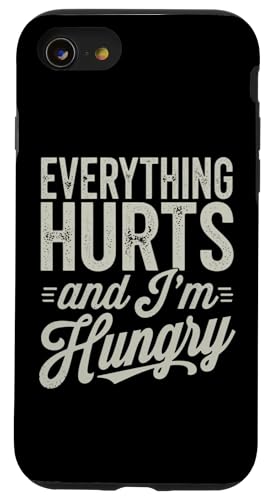 Hülle für iPhone SE (2020) / 7 / 8 Everything Hurts and I'm Hungry Funny Workout Sarkastic Gym von Funny Workout Gym Clothing