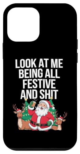 Hülle für iPhone 12 mini Schau mich an, wie ich ganz festlich und verdammt humorvoll lustig Weihnachten bin von Funny Xmas Gifts & Sarcastic Christmas Gifts