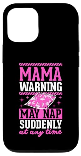 Hülle für iPhone 14 Pro Mama Warning kann jederzeit plötzlich ein Nickerchen machen von Funny and Relaxing Napping Essentials For Nap Time