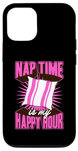 Hülle für iPhone 15 Nickerchen ist meine Happy Hour von Funny and Relaxing Napping Essentials For Nap Time