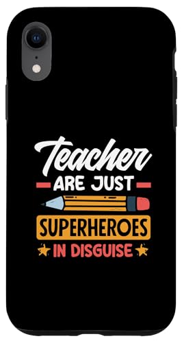 Hülle für iPhone XR Lehrer sind nur verkleidete Superhelden Lustiger Lehrer von Funny & Relatable Gifts for Teachers and Educators