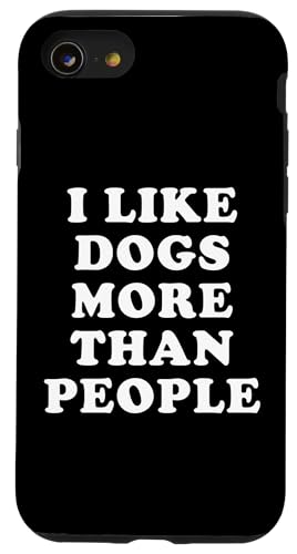 Hülle für iPhone SE (2020) / 7 / 8 I Like Dogs More Than People - Lustige Zitate von FunnyPopArt