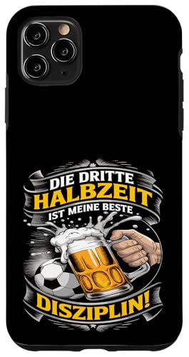 Hülle für iPhone 11 Pro Max Fußball Die Dritte Halbzeit Ist Meine Beste Disziplin gelb von Fußball-stolz lustige Bier Fußball Fan Sprüche