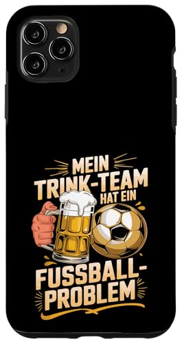 Mein Trinkteam Hat Ein Fussball Problem Hülle für iPhone 11 Pro Max von Fußball-stolz lustige Bier Fußball Fan Sprüche