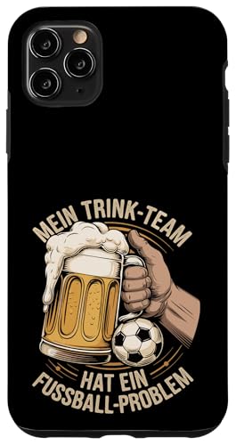 Mein Trinkteam Hat Ein Fussball Problem Hülle für iPhone 11 Pro Max von Fußball-stolz lustige Bier Fußball Fan Sprüche