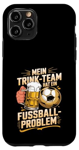 Mein Trinkteam Hat Ein Fussball Problem Hülle für iPhone 11 Pro von Fußball-stolz lustige Bier Fußball Fan Sprüche