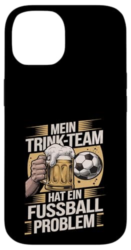 Mein Trinkteam Hat Ein Fussball Problem Hülle für iPhone 14 von Fußball-stolz lustige Bier Fußball Fan Sprüche