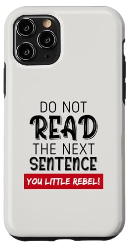 Do Not Read The Sentence You Little Rebel Funny Joke Prank Hülle für iPhone 11 Pro von Gagster