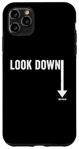 Look Down You Failed Funny Prank Joke Gag Sarcastic Novelty Hülle für iPhone 11 Pro Max Look Down You Failed Funny Prank Joke Gag Sarcastic Novelty Hülle für iPhone 11 Pro Max von Gagster