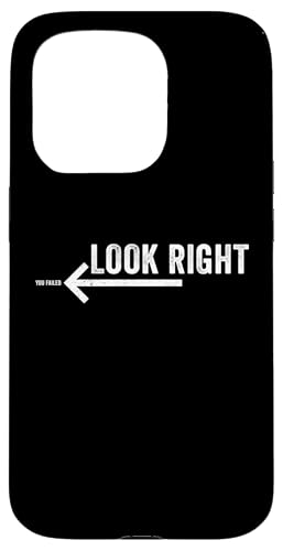 Look Right You Failed Funny Prankster Gag Joke Prank Humor Hülle für iPhone 15 Pro Look Right You Failed Funny Prankster Gag Joke Prank Humor Hülle für iPhone 15 Pro von Gagster
