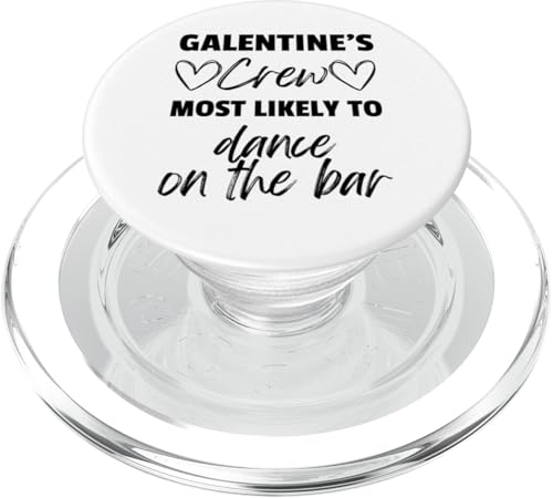 Galentines Crew tanzt am ehesten auf der Bar Frauen PopSockets PopGrip für MagSafe von Galentines Crew Most Likely Too Funny Friends Shop