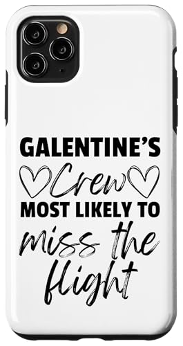 Hülle für iPhone 11 Pro Max Galentines Crew verpasst am wahrscheinlichsten die Flugfrauen von Galentines Crew Most Likely Too Funny Friends Shop