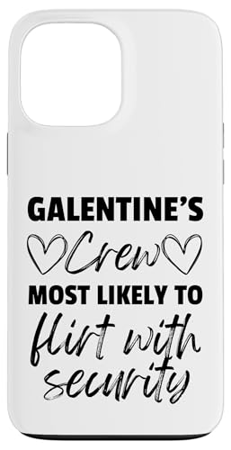 Hülle für iPhone 13 Pro Max Galentines Crew flirtet am ehesten mit Sicherheitsfrauen von Galentines Crew Most Likely Too Funny Friends Shop