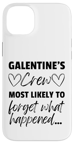 Hülle für iPhone 14 Plus Galentines Crew vergisst am wahrscheinlichsten, was Frauen passiert von Galentines Crew Most Likely Too Funny Friends Shop