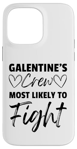 Hülle für iPhone 14 Pro Max Galentines Crew kämpft am ehesten gegen galentinische Frauen von Galentines Crew Most Likely Too Funny Friends Shop