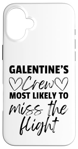 Hülle für iPhone 16 Plus Galentines Crew verpasst am wahrscheinlichsten die Flugfrauen von Galentines Crew Most Likely Too Funny Friends Shop