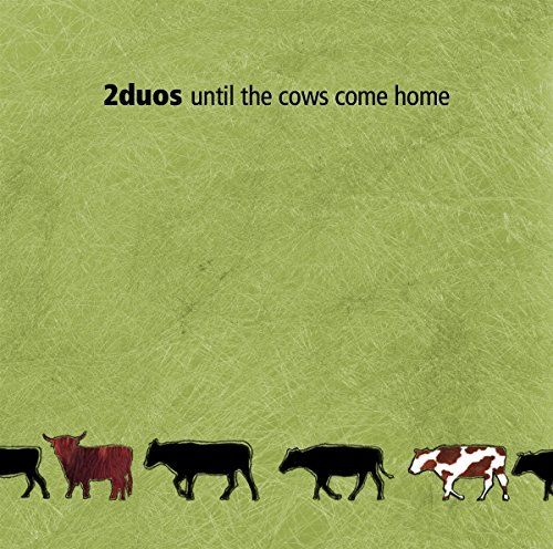 Until the Cows Come Home von Galileo Music Communication