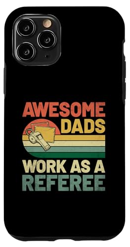 Hülle für iPhone 11 Pro Awesome Dads Work As A Referee Schiedsrichter Spiel Sport von Game Official Referee Gifts